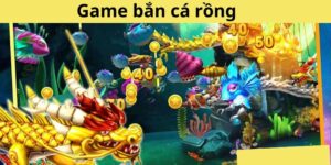 Game bắn cá rồng - Hành trình Tham Quan Thú Vị Dưới Đại dương